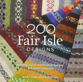 200 Fair Isle Designs - Mary Jane Mucklestone
