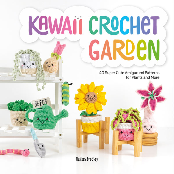 Kawaii Crochet Garden - Melissa Bradley