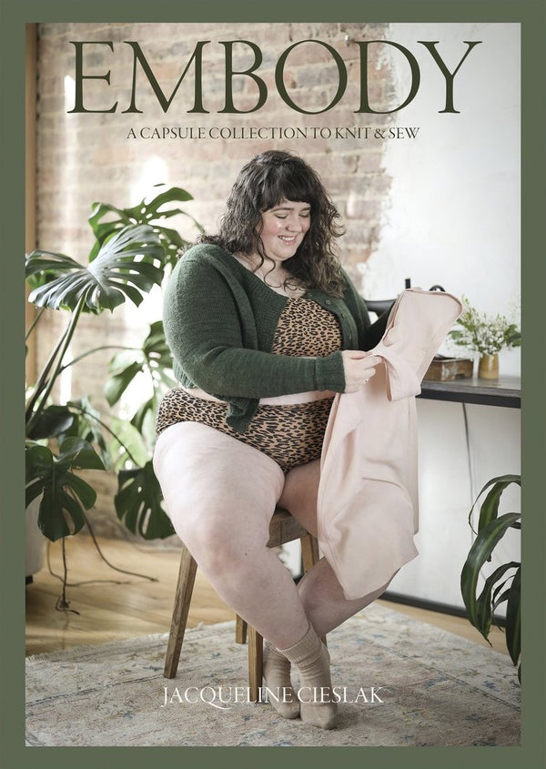 Embody: A Capsule Collection to Knit & Sew - Jacqueline Cieslak