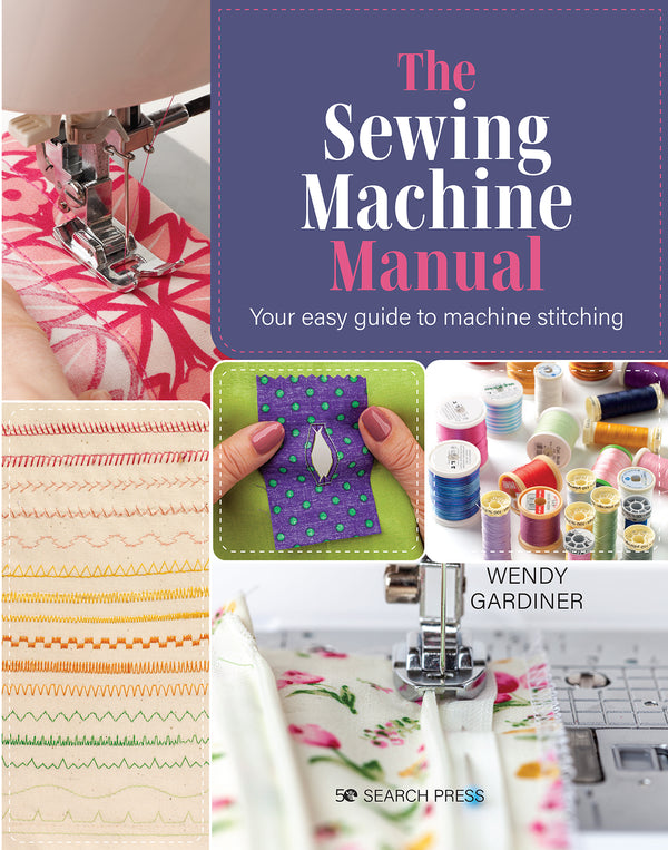 The Sewing Machine Manual - Wendy Gardiner